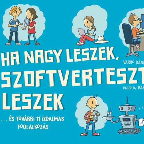 Ha nagy leszek, szoftvertesztelő leszek
